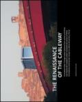 The Renaissance of the Cableway. Ediz. multilingue