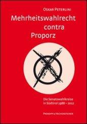 Mehrheitswahlrecht contra Proporz. Die Senatswahlkreise in Sudtirol 1988-2012