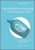 Die totale Privatisierung. Ein gescheiterter Wahn-La privatizzazione sociale. Una pazzia fallita