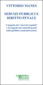 Servizi pubblici e diritto penale. L'impatto dei «mercati globali» e il congedo dei controlli penale sulla pubblica amministrazione