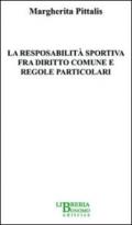 La responsabilità sportiva fra diritto comune e regole particolari