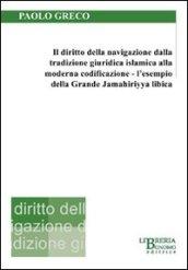 Il diritto della navigazione dalla tradizione giuridica islamica alla moderna codificazione. L'esempio della Grande Jamahiriyya libica