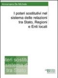 I poteri sostitutivi nel sistema delle relazioni tra Stato, regioni e enti locali