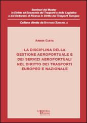La disciplina della gestione aeroportuale e dei servizi aeroportuali nel diritto dei trasporti europeo e nazionale