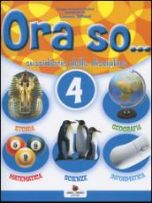 Ora so... Sussidiario delle discipline. Per la 4ª classe elementare. Con e-book