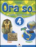 Ora so. Sussidiario delle discipline. Area antropologica. Per la 4ª classe elementare. Con e-book