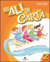 Su ali di carta 2: italiano e riflessione linguistica, laboratori espressivi