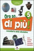 Ora so... di più. Sussidiario delle discipline. Per la 5ª classe elementare. Con e-book