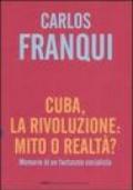 Cuba, la rivoluzione: mito o realtà? Memorie di un fantasma socialista