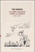 Le anatre selvatiche volano al contrario. Racconti e scritti vari