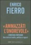 «Ammazzàti l'onorevole». L'omicidio Fortugno. Una storia di mafia, politica e ragazzi