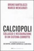 Calciopoli. Collasso e restaurazione di un sistema corrotto