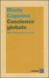 Coscienza globale. Oltre l'irrazionalità moderna