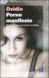 Porno Manifesto. Storia di una passione proibita