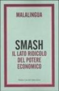 Smash. Il lato ridicolo del potere economico