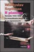Pianista. Varsavia 1939-1945. La straordinaria storia di un sopravvissuto (Il)