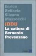 Iddu. La cattura di Bernardo Provenzano