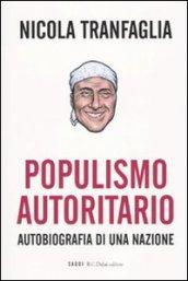 Populismo autoritario. Autobiografia di una nazione