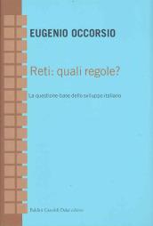 Reti: quali regole? La questione-base dello sviluppo italiano