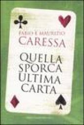 Quella sporca ultima carta