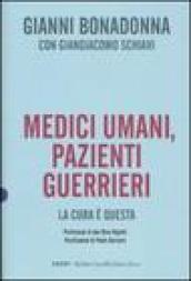 Medici umani, pazienti guerrieri. La cura è questa