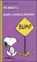 Bump... Charlie Brown!