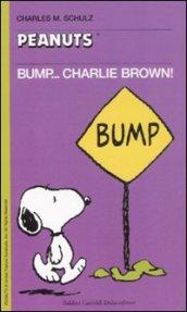 Bump... Charlie Brown!