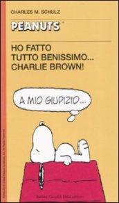 Ho fatto tutto benissimo... Charlie Brown!