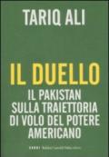 Duello. Il Pakistan sulla traiettoria di volo del potere americano (Il)