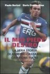 Il mio piede destro. La vera storia di Antonio Cassano, campione fuori