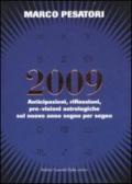 2009. Anticipazioni, riflessioni, pre-visioni astrologiche sul nuovo anno segno per segno