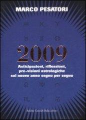 2009. Anticipazioni, riflessioni, pre-visioni astrologiche sul nuovo anno segno per segno