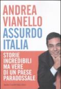 Assurdo Italia. Storie incredibili ma vere di un paese paradossale