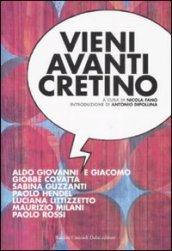 Vieni avanti cretino