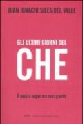 Gli ultimi giorni del «Che». Il nostro sogno era così grande