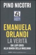 Emanuela Orlandi: la verità. Dai Lupi Grigi alla banda della Magliana