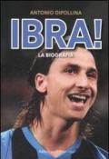 Ibra! La biografia