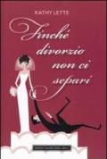 Finché divorzio non ci separi