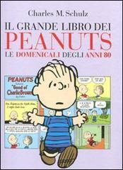 Il grande libro dei Peanuts. Le domenicali degli anni '80