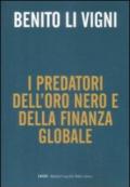 Predatori oro nero e della finanza globale