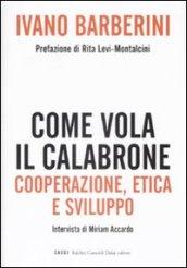 Come vola il calabrone. Cooperazione, etica e sviluppo