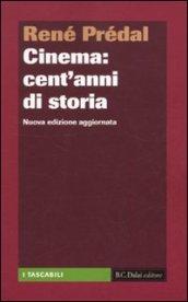 Cinema. Cent'anni di storia