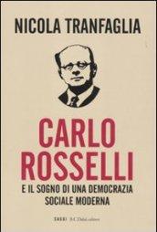 Carlo Rosselli e il sogno di una democrazia sociale moderna