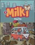 Dog city. Milki: 1