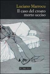 Il caso del croato morto ucciso