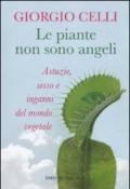 Le piante non sono angeli. Astuzie, sesso e inganni del mondo vegetale