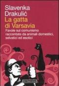 La gatta di Varsavia. Favole sul comunismo raccontate da animali domestici, selvatici ed esotici