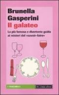 Il galateo. La più famosa e divertente guida ai misteri del «savoir-faire»