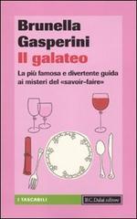 Il galateo. La più famosa e divertente guida ai misteri del «savoir-faire»