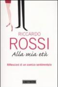 Alla mia età. Riflessioni di un comico sentimentale